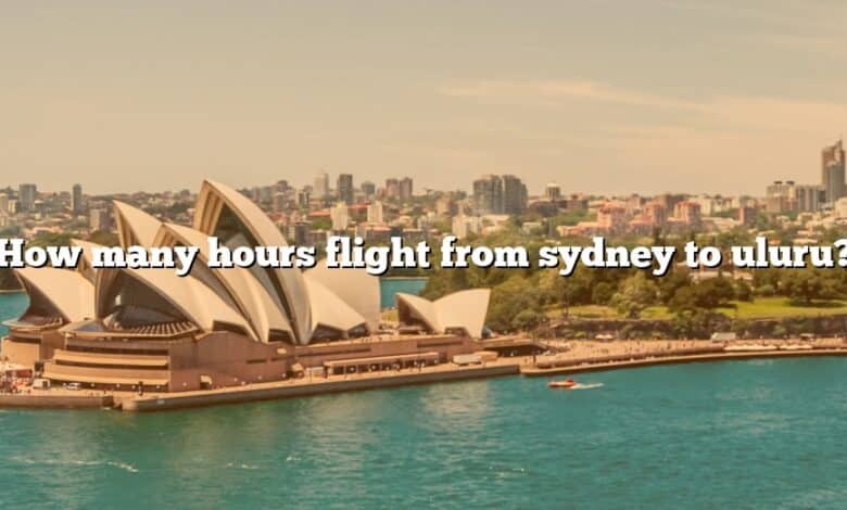 How many hours flight from sydney to uluru?