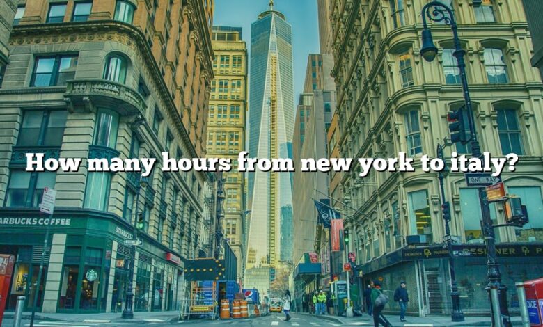 How many hours from new york to italy?