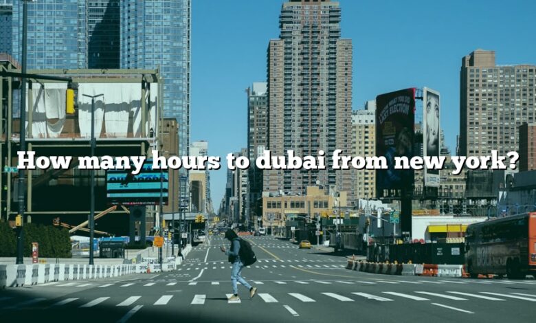 How many hours to dubai from new york?
