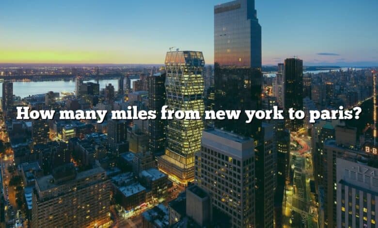 How many miles from new york to paris?