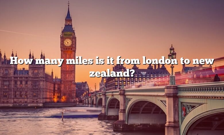 How many miles is it from london to new zealand?