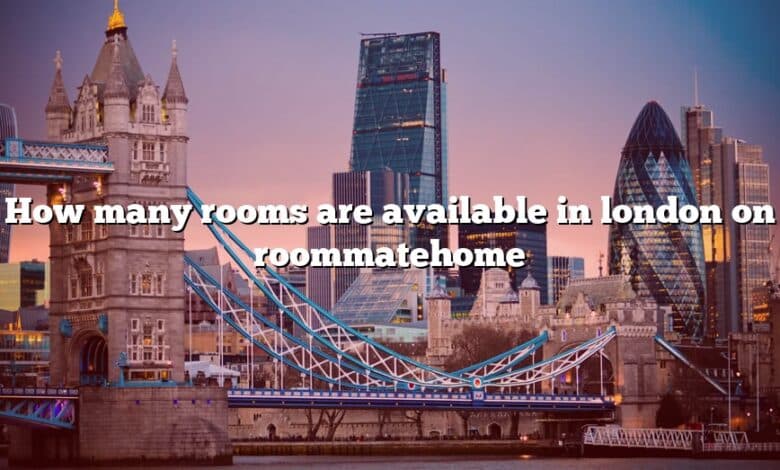 How many rooms are available in london on roommatehome