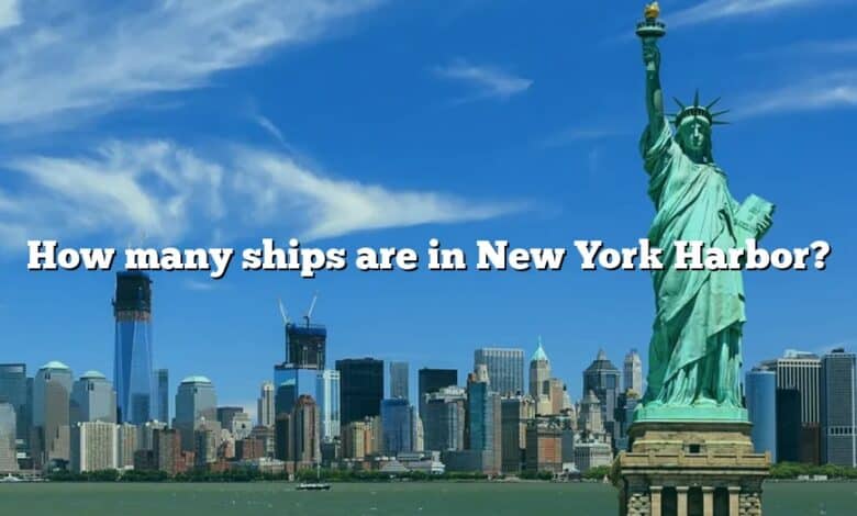 How many ships are in New York Harbor?
