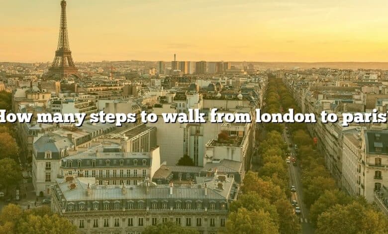 How many steps to walk from london to paris?