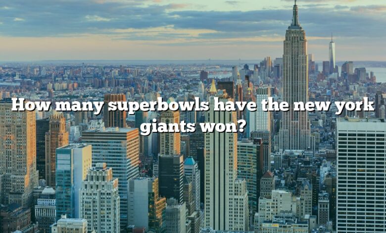 How many superbowls have the new york giants won?