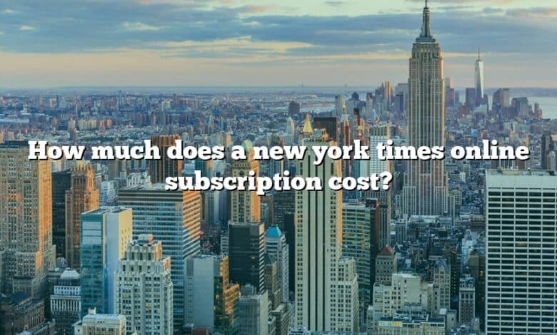 How much does a new york times online subscription cost?