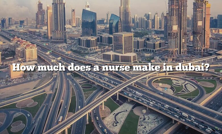 How much does a nurse make in dubai?