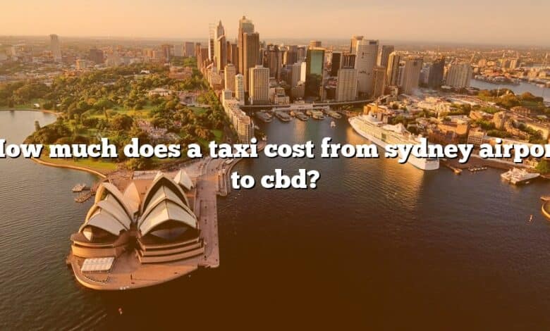 How much does a taxi cost from sydney airport to cbd?