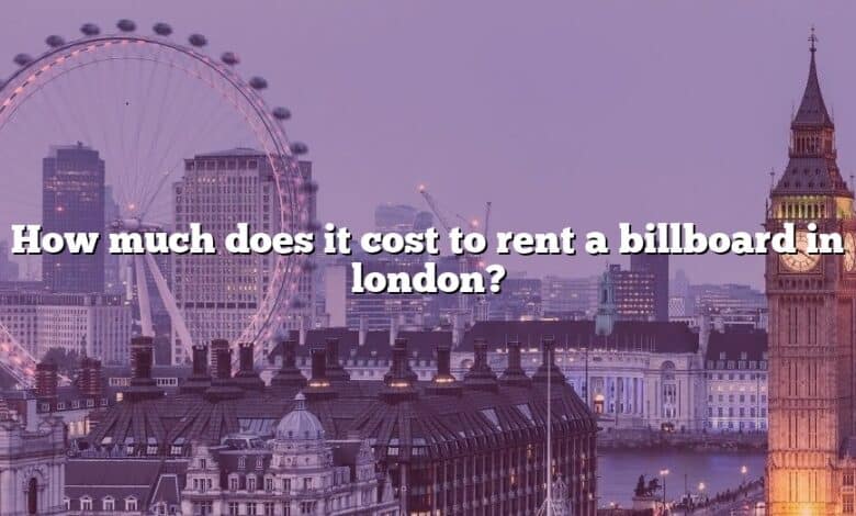 How much does it cost to rent a billboard in london?