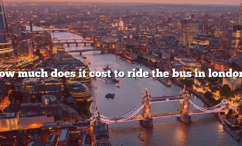 How much does it cost to ride the bus in london?