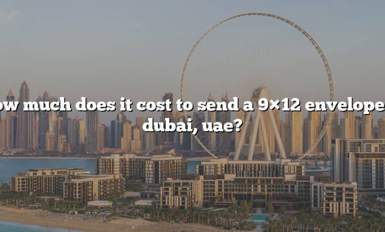 How much does it cost to send a 9×12 envelope to dubai, uae?