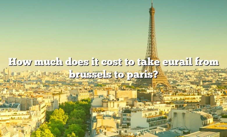 How much does it cost to take eurail from brussels to paris?