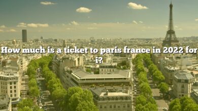How much is a ticket to paris france in 2022 for i?