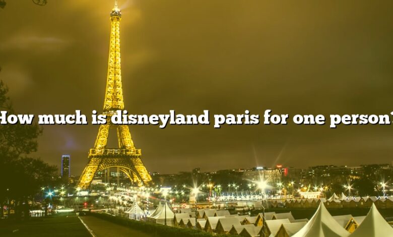 How much is disneyland paris for one person?