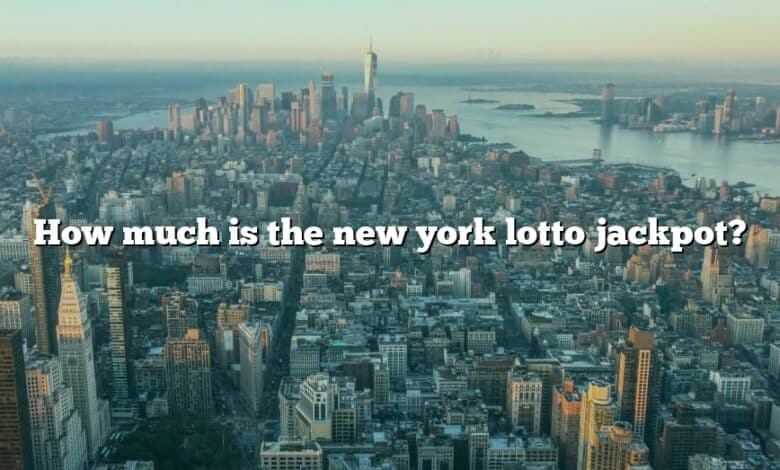 How much is the new york lotto jackpot?