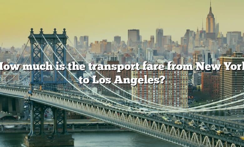 How much is the transport fare from New York to Los Angeles?