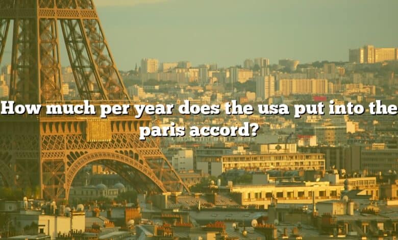 How much per year does the usa put into the paris accord?