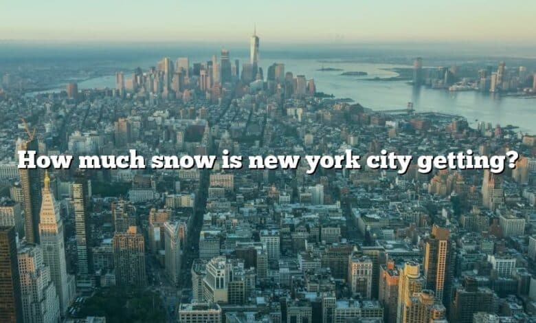 How much snow is new york city getting?