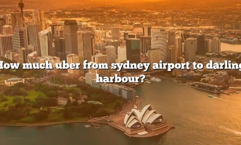 How much uber from sydney airport to darling harbour?