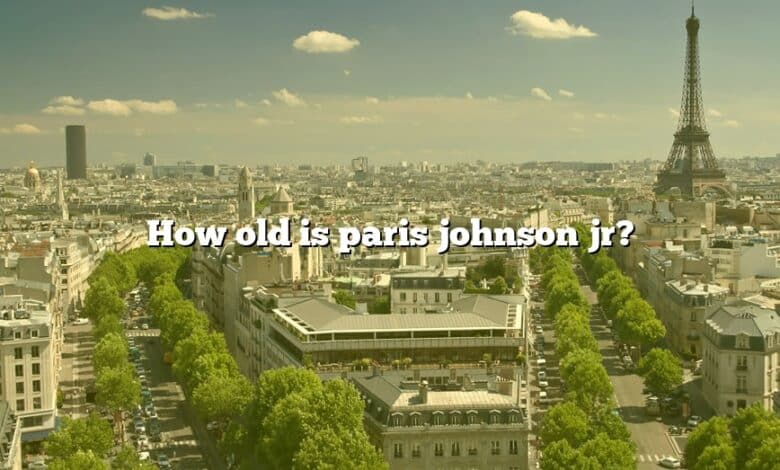 How old is paris johnson jr?