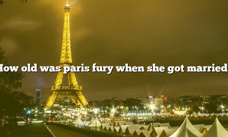 How old was paris fury when she got married?