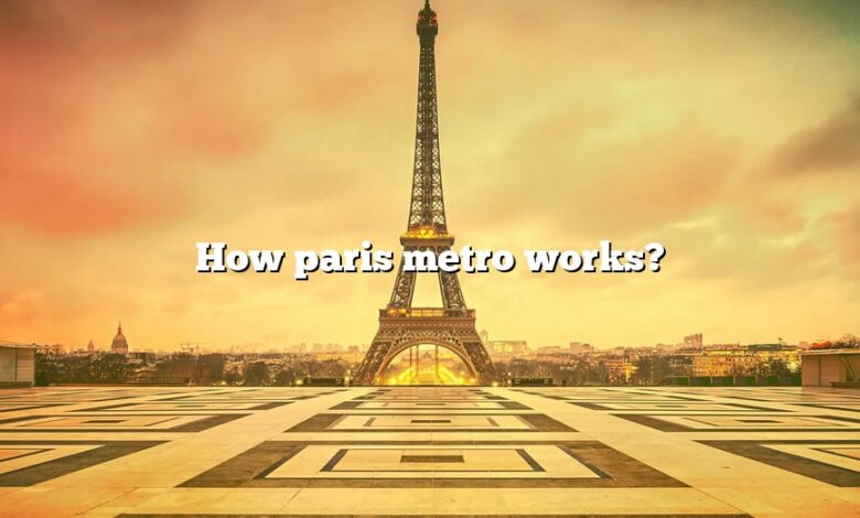 How paris metro works?