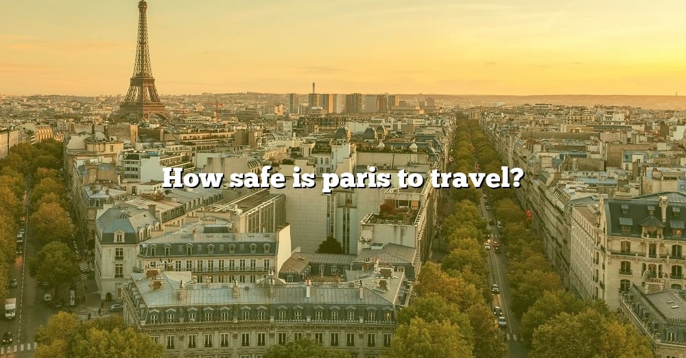 is travel to paris safe right now