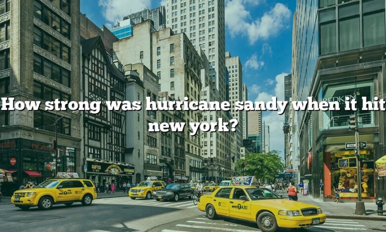 How strong was hurricane sandy when it hit new york?