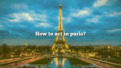 How to act in paris?