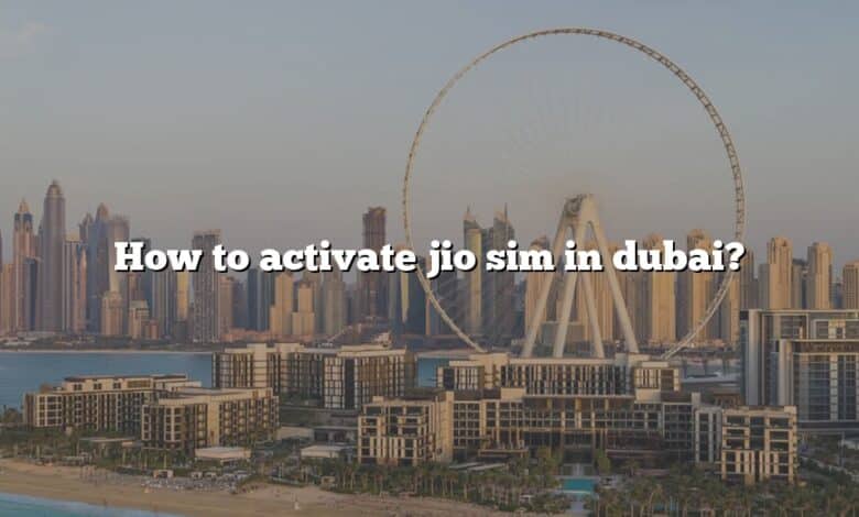 How to activate jio sim in dubai?
