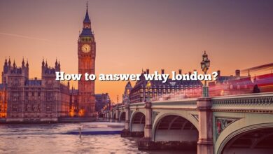 How to answer why london?
