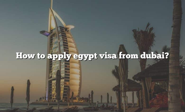 How to apply egypt visa from dubai?