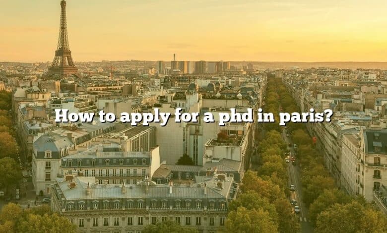 How to apply for a phd in paris?