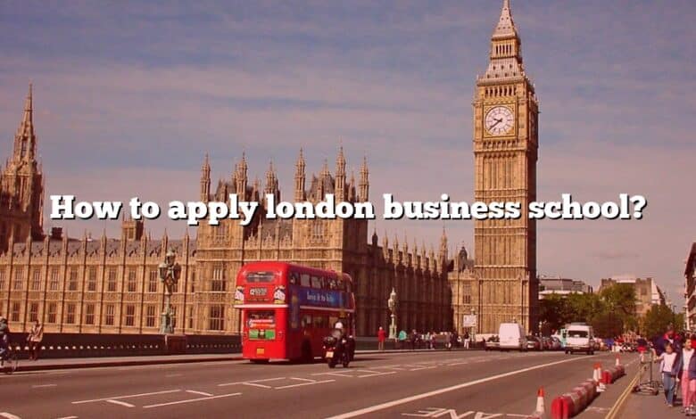 How to apply london business school?