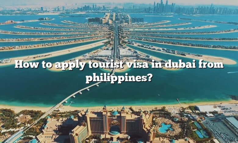 How to apply tourist visa in dubai from philippines?