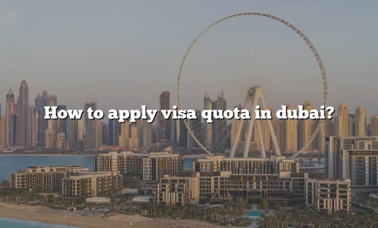 How to apply visa quota in dubai?