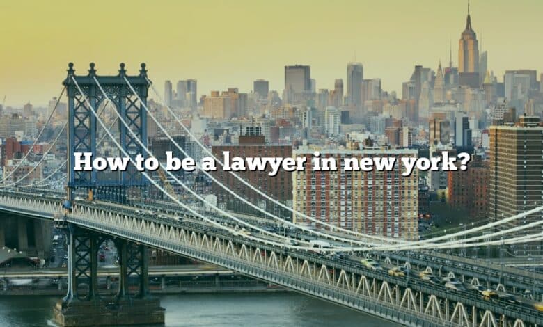 How to be a lawyer in new york?