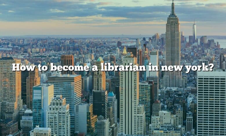 How to become a librarian in new york?