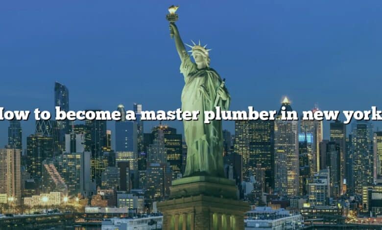 How to become a master plumber in new york?