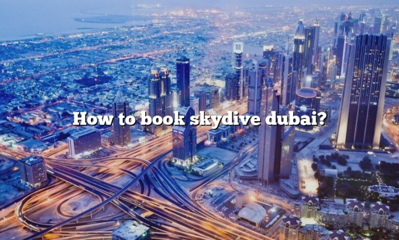 How to book skydive dubai?