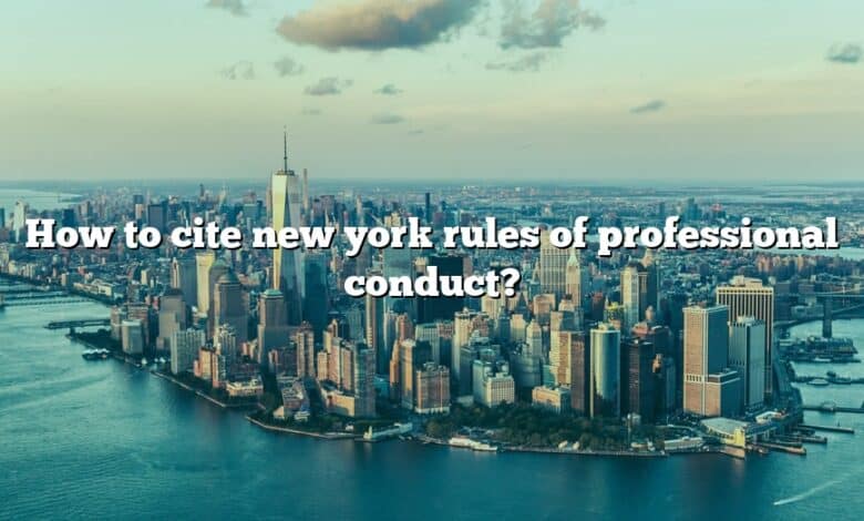 How to cite new york rules of professional conduct?