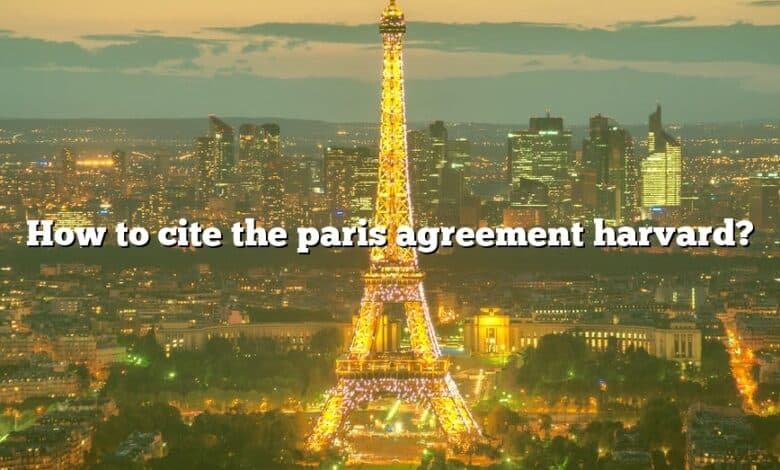 How to cite the paris agreement harvard?