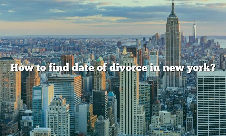How to find date of divorce in new york?