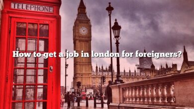 How to get a job in london for foreigners?