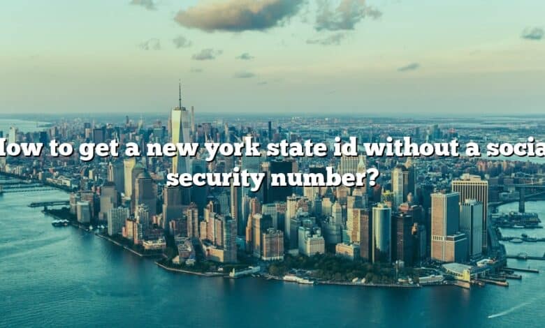 How to get a new york state id without a social security number?