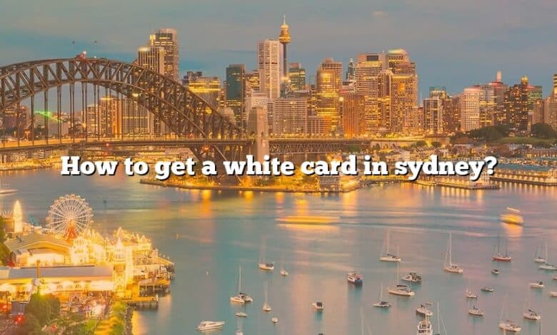 How to get a white card in sydney?