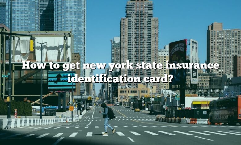 How to get new york state insurance identification card?