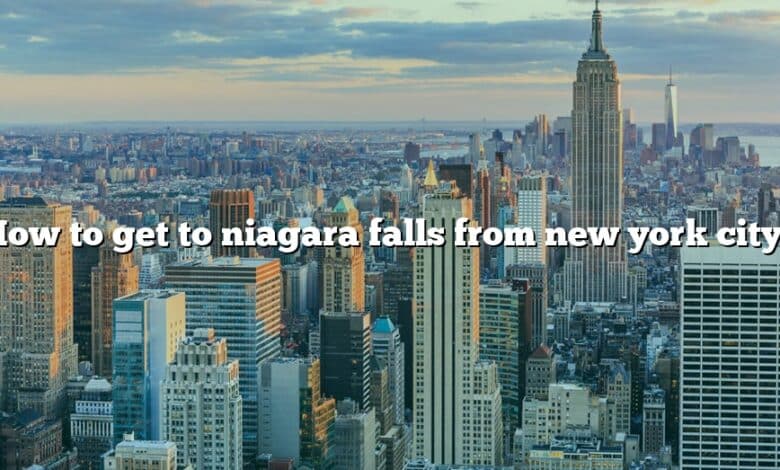 How to get to niagara falls from new york city?