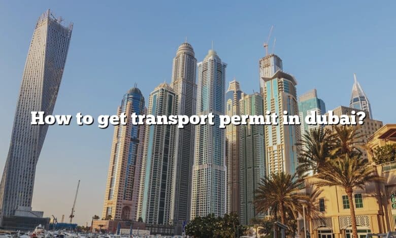 How to get transport permit in dubai?