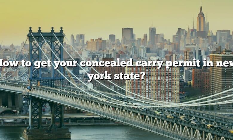 How to get your concealed carry permit in new york state?